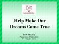 Help Make Our Dreams Come True PowerPoint PPT Presentation
