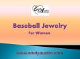 Baseball JewelryFor Women -EA PowerPoint PPT Presentation