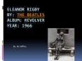 Eleanor Rigby By: The Beatles Album: Revolver Year: 1966 PowerPoint PPT Presentation