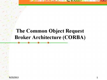 The Common Object Request Broker Architecture (CORBA)