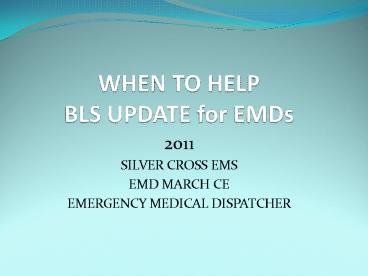 WHEN TO HELP BLS UPDATE for EMDs