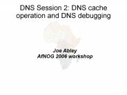 DNS Session 2: DNS cache operation and DNS debugging