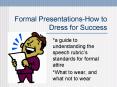 Formal Presentations-How to Dress for Success PowerPoint PPT Presentation