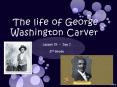 The life of George Washington Carver PowerPoint PPT Presentation