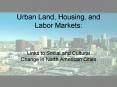 Urban Land, Housing, and Labor Markets: PowerPoint PPT Presentation