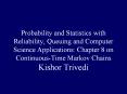 Probability and Statistics with Reliability, Queuing and Computer Science Applications: Chapter 8 on Continuous-Time Markov Chains Kishor Trivedi PowerPoint PPT Presentation