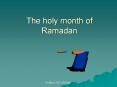 The holy month of Ramadan PowerPoint PPT Presentation