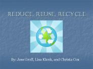 PPT – Reduce, Reuse, and Recycle PowerPoint presentation | free to view ...