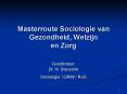 Masterroute Sociologie van Gezondheid, Welzijn en Zorg PowerPoint PPT Presentation