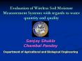 Evaluation of Wireless Soil Moisture Measurement Systems with regards to water quantity and quality PowerPoint PPT Presentation