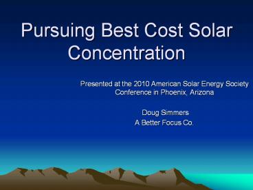 Pursuing Best Cost Solar Concentration