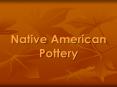 Native American Pottery PowerPoint PPT Presentation