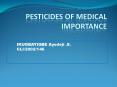 PESTICIDES OF MEDICAL IMPORTANCE PowerPoint PPT Presentation