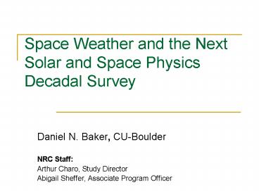 Space Weather and the Next Solar and Space Physics Decadal Survey