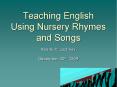 Teaching English Using Nursery Rhymes and Songs PowerPoint PPT Presentation