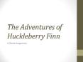 The Adventures of Huckleberry Finn PowerPoint PPT Presentation