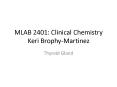 MLAB 2401: Clinical Chemistry Keri Brophy-Martinez PowerPoint PPT Presentation