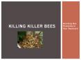 Killing Killer Bees - Avoiding Bee Problems In Your Backyard PowerPoint PPT Presentation