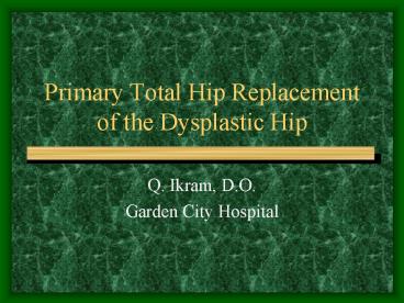 Primary Total Hip Replacement of the Dysplastic Hip