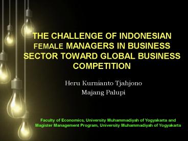THE CHALLENGE OF INDONESIAN FEMALE MANAGERS IN BUSINESS SECTOR TOWARD GLOBAL BUSINESS COMPETITION