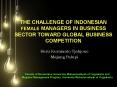 THE CHALLENGE OF INDONESIAN FEMALE MANAGERS IN BUSINESS SECTOR TOWARD GLOBAL BUSINESS COMPETITION PowerPoint PPT Presentation