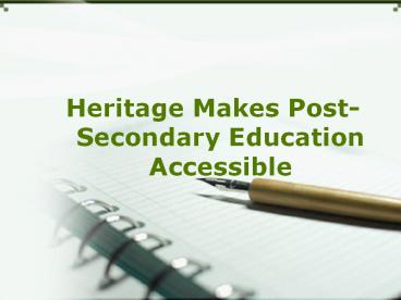 Heritage Makes Post-Secondary Education Accessible