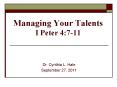Managing Your Talents I Peter 4:7-11 PowerPoint PPT Presentation