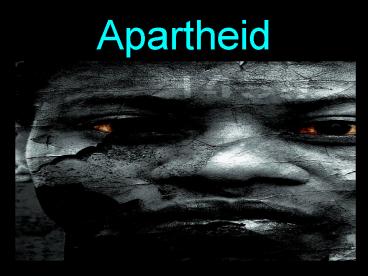 Apartheid