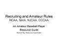 Recruiting and Amateur Rules NCAA, NAIA, NJCAA, CCCAA PowerPoint PPT Presentation