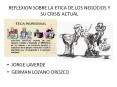 REFLEXION SOBRE LA ETICA DE LOS NEGOCIOS Y SU CRISIS ACTUAL PowerPoint PPT Presentation
