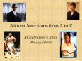 African Americans from A to Z PowerPoint PPT Presentation