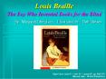 Louis Braille The Boy Who Invented Books for the Blind PowerPoint PPT Presentation
