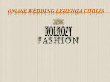 Buy Online Wedding Lehenga Cholis