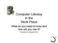 Computer Literacy in the Work Place PowerPoint PPT Presentation