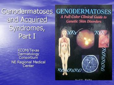 Genodermatoses and Acquired Syndromes, Part I
