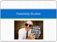Feasibility Studies PowerPoint PPT Presentation