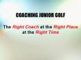 COACHING JUNIOR GOLF PowerPoint PPT Presentation
