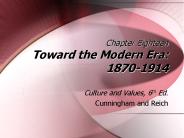 Chapter Eighteen Toward the Modern Era: 1870-1914