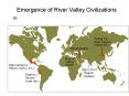 Emergence of River Valley Civilizations PowerPoint PPT Presentation