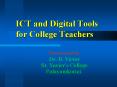 ICT and Digital Tools for College Teachers PowerPoint PPT Presentation