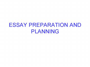 ESSAY PREPARATION AND PLANNING