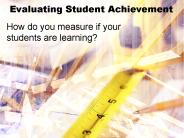 Evaluating Student Achievement