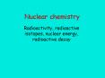 Nuclear chemistry PowerPoint PPT Presentation