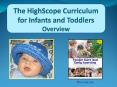 The HighScope Curriculum for Infants and Toddlers Overview PowerPoint PPT Presentation