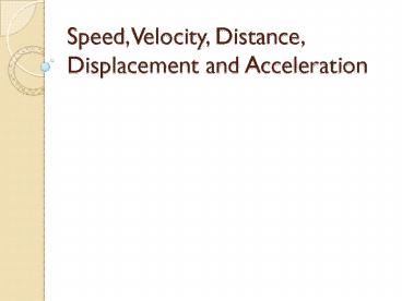 Speed, Velocity, Distance, Displacement and Acceleration