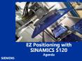 EZ Positioning with SINAMICS S120 Agenda PowerPoint PPT Presentation