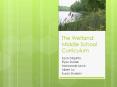 The Wetland: Middle School Curriculum PowerPoint PPT Presentation