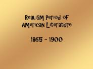 Realism Period of American Literature 1865 - 1900