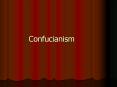 Confucianism PowerPoint PPT Presentation
