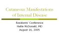 Cutaneous Manifestations of Internal Disease PowerPoint PPT Presentation